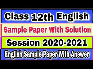 Class 12th English Sample Paper Solution 2021 | Class 12th English Paper 2021 | CBSE Board Exam 2021