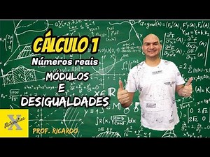 Cálculo 1: Desigualdades, módulos e intervalos de números reais