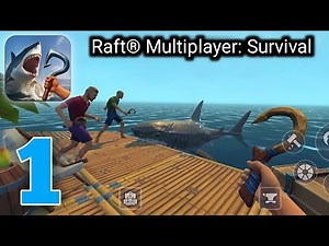 Raft® Multiplayer: Survival - Gameplay Walkthrough Part 1 (iOS, Android)