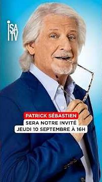 Patrick Sébastien, Isa Tv Guest on Thursday, September 10th at 4 PM