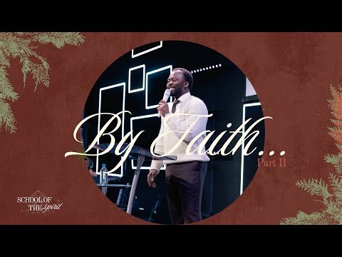 By Faith... Pt. 2 | Apostle Emmanuel Adewusi | CCCG
