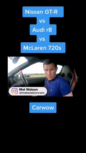 Nissan GT-R vs Audi r8 vs McLaren 720s #carwow