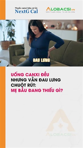 Uống canxi đều nhưng vẫn đau lưng, chuột rút: Mẹ bầu đang thiếu gì?