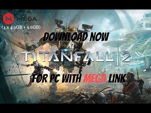 Download Now, Titanfall 2 For PC With Mega Link