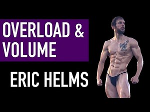 DR. ERIC HELMS: PROGRESSIVE OVERLOAD, HOW MANY SETS PER WEEK? (Training Volume for Bodybuilding)