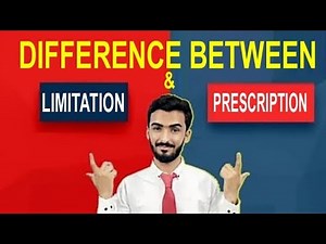 DIFFERENCE BETWEEN LIMITATION AND PRESCRIPTION
