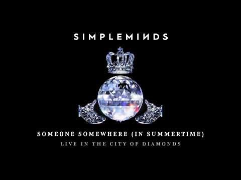 Simple Minds - Someone Somewhere (In Summertime) (Live in the City of Diamonds) (Official Audio)