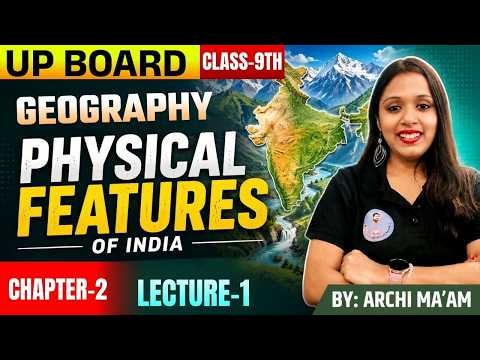 Up Board | Class 9th | Geography | Ch-02 | physical features of india | Lec-01