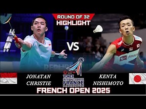 KEREN !! Jonatan CHRISTIE (INA) vs Kenta NISHIMOTO (JPN)[MS]R32 | French Open 2025 Badminton