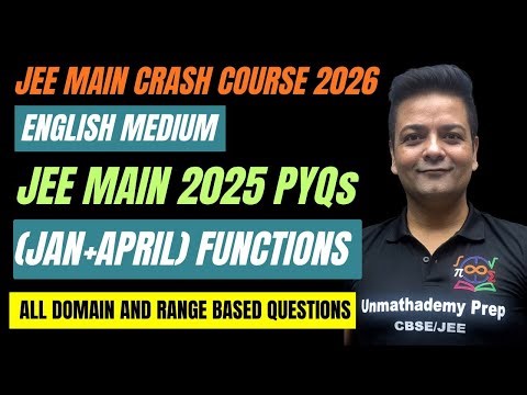 JEE Main 2025 |Functions | DOMAIN & RANGE PYQs 🔥 January + April Attempts | Complete Analysis