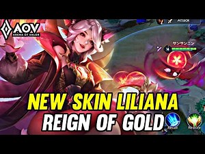 AOV : NEW SKIN LILIANA REIGN OF GOLD GAMEPLAY - ARENA OF VALOR LIÊNQUÂNMOBILE ROV