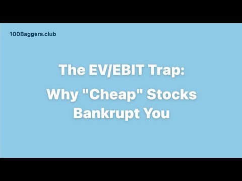 The EV/EBIT Trap: Why "Cheap" Stocks Bankrupt You