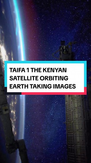 Taifa 1: Kenya's Satellite Orbiting Earth | High-Resolution Imaging
