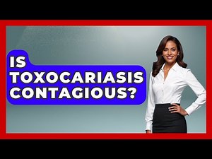 Is Toxocariasis Contagious? - The Disease Encyclopedia