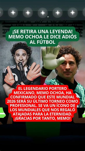 Ochoa confirma su retiro tras la Copa del Mundo 2026