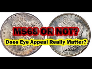 Why PCGS Graded Some Of These Coins MS68? Does Eye Appeal Matter?