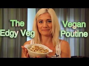 The Edgy Veg: Vegan Poutine Recipe