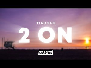 Tinashe - 2 On (Lyrics) ft. SchoolBoy Q