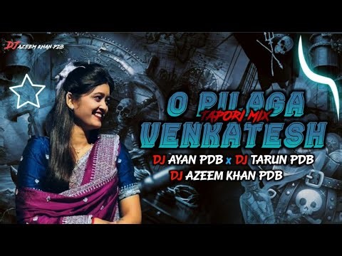 O PILAGA VENKATESH FOLK SONG TAPORI MIX DJ AZEEM KHAN PDB x DJ AYAN PDB x DJ TARUN PDB 