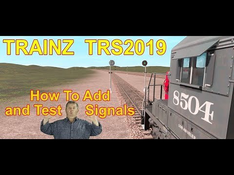 Trainz TRS2019 How to add and test Signals for your route