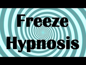 Freeze Hypnosis