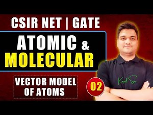 Vector models of Atom -2 | Atomic & Molecular physics | csir net physical science | GATE Physics