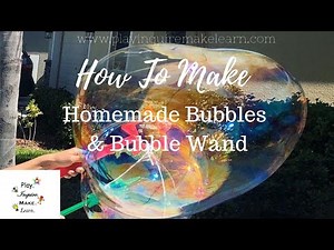 How To Make Homemade Bubbles Recipe And Wand Instructions