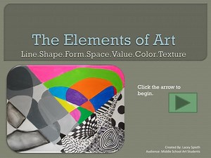 The Elements of Art Line.Shape.Form.Space.Value.Color.Texture - SlideServe