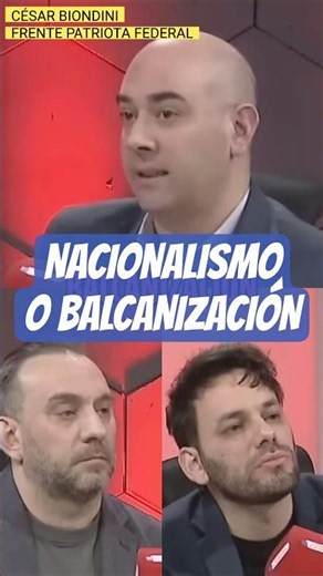 Nacionalismo o balcanización #cesarbiondini #nacionalismo #argentina #soberania