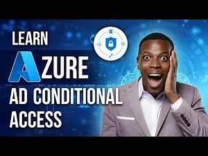 Master Conditional Access | Secure Your Systems with InsureTech Skills
