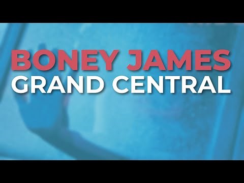 Boney James - Grand Central (Official Audio)