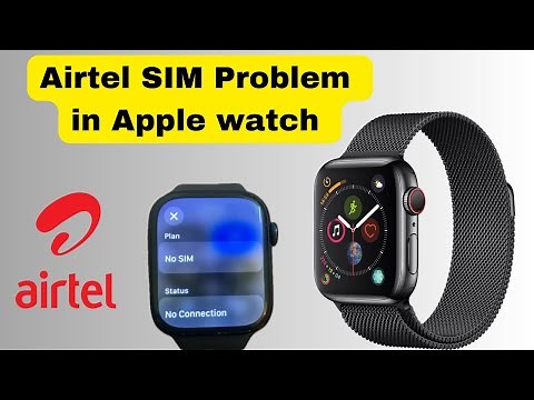 How to Activate Cellular in Apple Watch with Airtel || Airtel SIM Problem in Apple watch