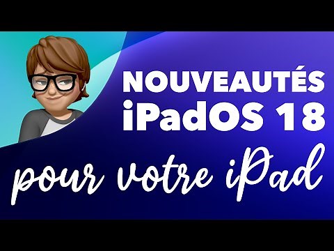 Toutes les nouveautés iPadOS 18 pour votre iPad • Apple
