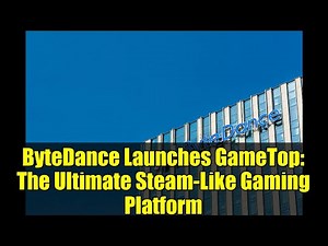 ByteDance Launches GameTop: The Ultimate Steam-Like Gaming Platform
