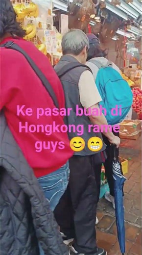 ke pasar buah di Hongkong rame guys 😊😁,#videoshort #dollarhongkongnaik #belanjaseharihari