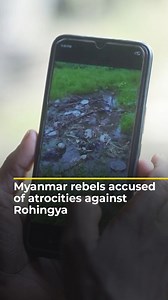 Rights groups and survivors are accusing Myanmar’s Arakan Army rebel group of mass killings and torture of Rohingya Muslims in Rakhine state, akin to what was once committed by the country’s military rulers. | Al Jazeera English