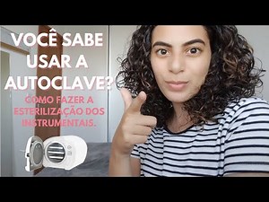 COMO FAZER A ESTERILIZAÇÃO DOS INSTRUMENTAIS DE FORMA CORRETA | COMO USAR A AUTOCLAVE.