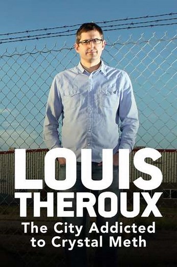 Louis Theroux: The City Addicted to Crystal Meth - Movie