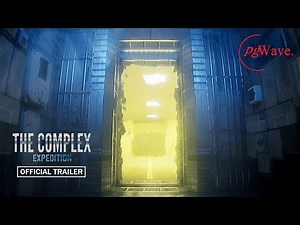 THE COMPLEX: EXPEDITION - Official Full Release Trailer