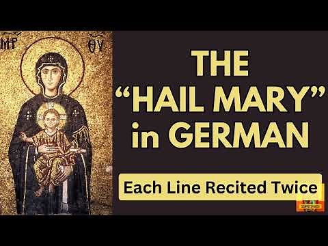 The "Hail Mary In German" | Spoken at Normal and Slow Speeds