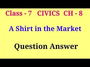 a shirt in the market question answer | class 7th civics chapter a shirt in the market question answ