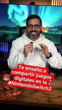 Te enseño a compartir juegos digitales en la #NintendoSwitch2