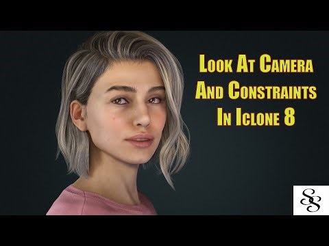 Look At Camera And Constraint In Iclone 8