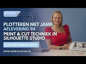 Plotteren met Jamie - Aflevering 94 - Print & Cut in Silhouette Studio!