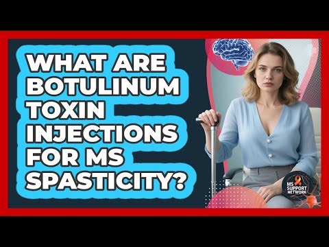 What Are Botulinum Toxin Injections For MS Spasticity? - MS Support Network
