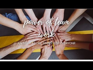 "The Power of Teamwork: An Inspirational short Story"