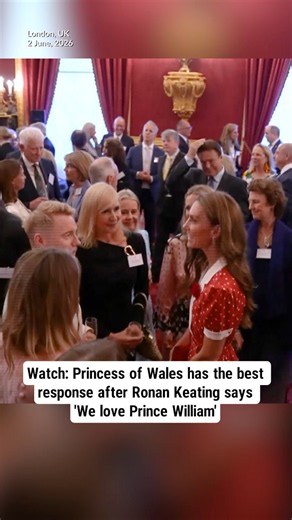 Watch: Princess of Wales has the best response after Ronan Keating says 'We love Prince William'