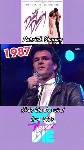 Patrick Swayze - performing Shes like the wind Live 1987. “She's Like the Wind