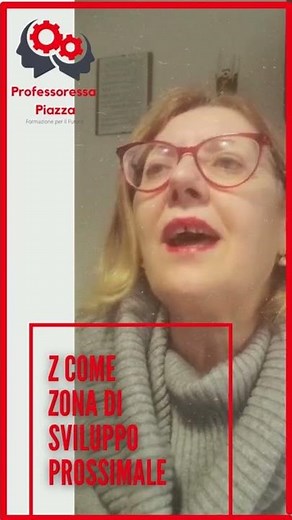 Z come ZONA DI SVILUPPO PROSSIMALE | Vygotskij