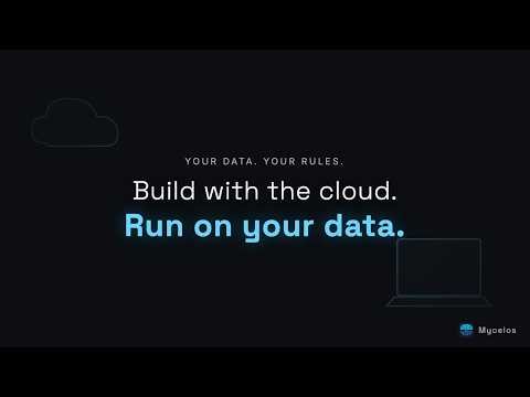 Mycelos — Build with Cloud. Run on Your Data.